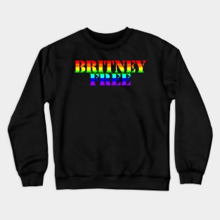 Free Britney Free Typography Bright Rainbow Text Crewneck Sweatshirt